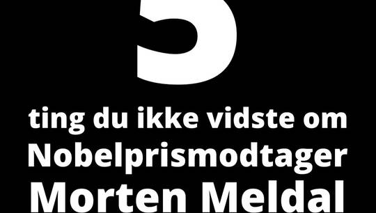 5 ting du ikke vidste om Morten Meldal